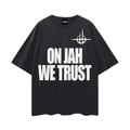 On Jah We Trust Tee